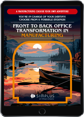 Choose Your Own Adventure: Front to Back Office Transformation in Manufacturing